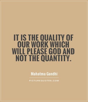 Quality Work Quotes It is the quality of our work