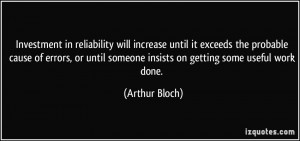 Investment in reliability will increase until it exceeds the probable ...