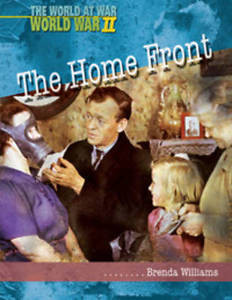 Williams-Brenda-The-Home-Front-World-at-War-World-War-II-Book