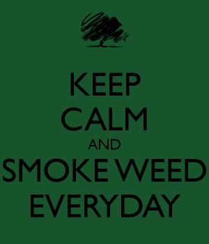 Smoke Weed Everyday Smoke weed