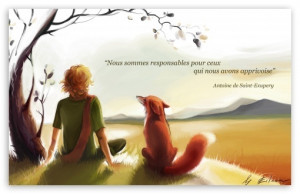 ... exupery quote you become responsible forever for what you have tamed