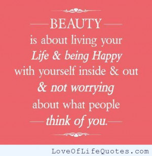 Beauty is about living your life and being happy