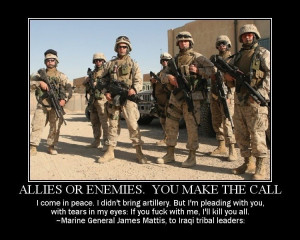 US Marines. Quote from General Mattis during Operation Desert Storm ...