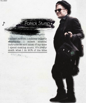 Patrick Stump Fall Out Boy Quotes