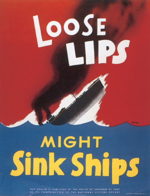 Loose lips sink ships