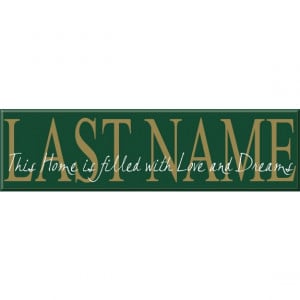 ... and Dream Last Name Sign - Made to Order Family Signs with Quotes