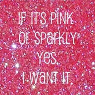 not necessarily pink!! Sparkles!!!