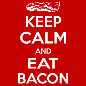 keep-calm-and-eat-bacon_large.jpg?v=1411743309