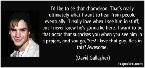 like to be that chameleon. That's really ultimately what I want to ...