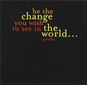 Change Quote for Fb Share - Be the change you Wish to see in the World