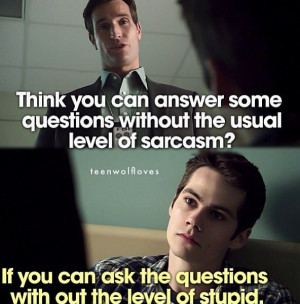Stiles' sarcasm>>