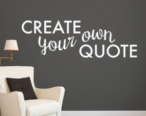 your own Quote Personalized Wall Quote Sticker - Wall Decal Custom ...