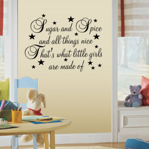 Sugar & Spice and all things nice, that’s what little girls are made ...