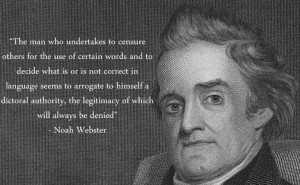 Noah Webster learned 26 languages and provided us with our first ...
