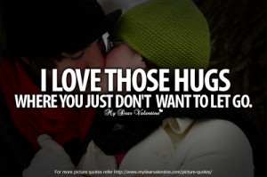 ... Those Hugs Where You Just Don’t Want To Let Go ~ Being In Love Quote