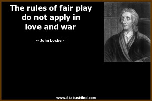 ... play do not apply in love and war - John Locke Quotes - StatusMind.com