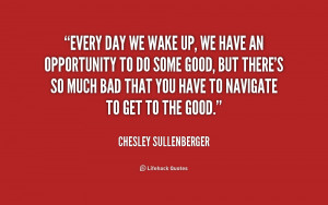 quote-Chesley-Sullenberger-every-day-we-wake-up-we-have-242312.png