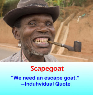 Funny Quote -Scapegoat
