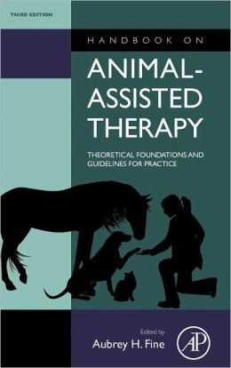 Handbook on Animal-Assisted Therapy: Theoretical Foundations and ...