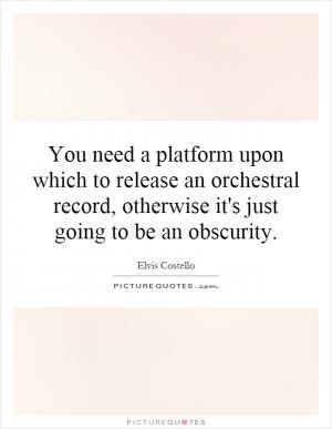 You need a platform upon which to release an orchestral record ...