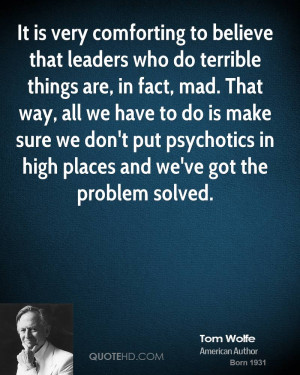 tom-wolfe-tom-wolfe-it-is-very-comforting-to-believe-that-leaders-who ...