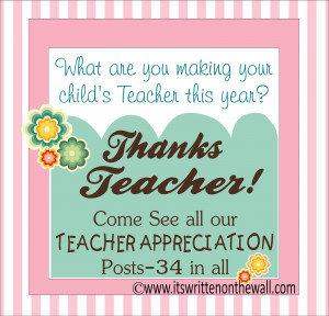 Lots Of Teacher Appreciation Gift Ideas HERE {34 posts}