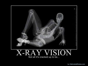 Radiology+Tech+Humor | Ray Vision « Bits and Pieces
