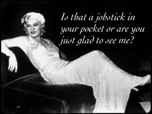 Of the following Mae West quotes, which one is your favorite?