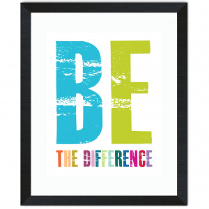 Be The Difference Inspirational Art