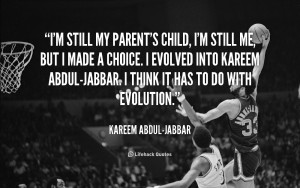 quote-Kareem-Abdul-Jabbar-im-still-my-parents-child-im-still-63139.png