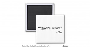thats_what_she_said_quote_2_inch_square_magnet ...