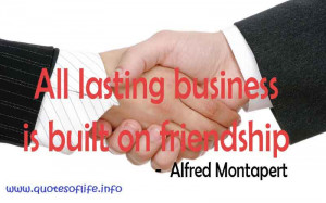 quote alfred a montapert all lasting business is built on friendship