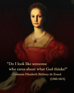 Countess Elizabeth Báthory de Ecsed (1560-1614)[ who | huh ]