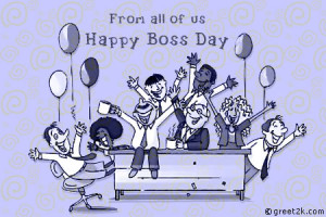 From All Of Us, Happy Boss Day.