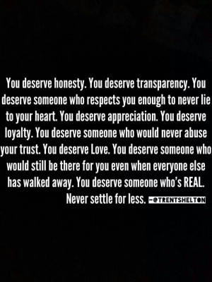You deserve only the BEST! Never settle for less than you deserve!