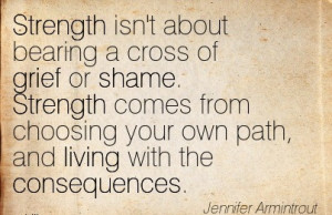 ... Choosing Your Own Path, And Living With The Consequences. - Jennifer
