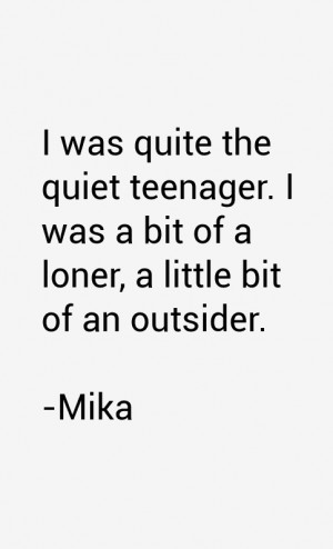 Mika Quotes & Sayings
