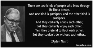 There are two kinds of people who blow through life like a breeze, And ...
