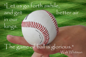 Walt Whitman, the great 19th Century poet, loved baseball.