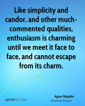 simplicity and candor, and other much-commented qualities, enthusiasm ...