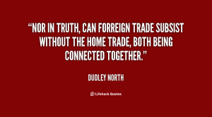 Nor in truth, can Forreign Trade subsist without the Home Trade, both ...
