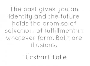 Source: http://www.notable-quotes.com/t/tolle_eckhart.html