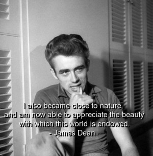 James dean, quotes, sayings, appreciate, quote, beauty, nature