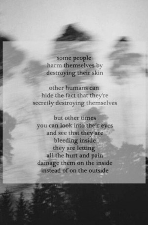 ... bleeding inside they are letting all the hurt and pain damage the on