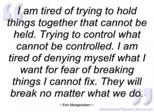 am tired of trying to hold things erin morgenstern