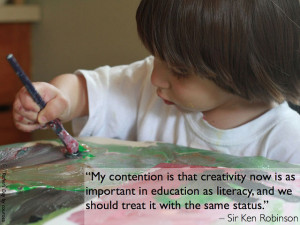 is that creativity now is as important in education as literacy ...