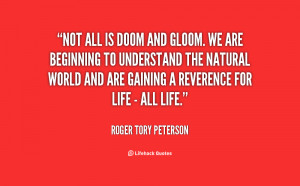 quote-Roger-Tory-Peterson-not-all-is-doom-and-gloom-we-57345.png