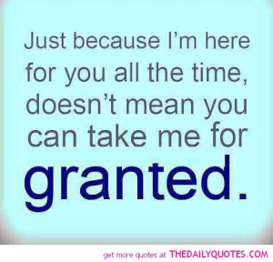 dont-take-me-for-granted-quote-pic-life-quotes-sayings-pictures.jpg