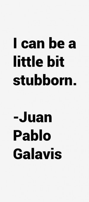 Juan Pablo Galavis Quotes & Sayings