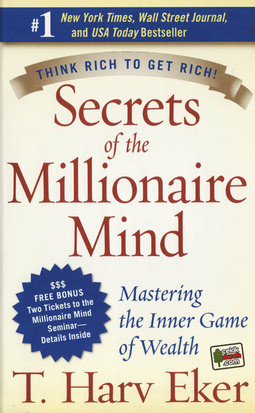 Secrets of the Millionaire Mind, by T. Harv Eker